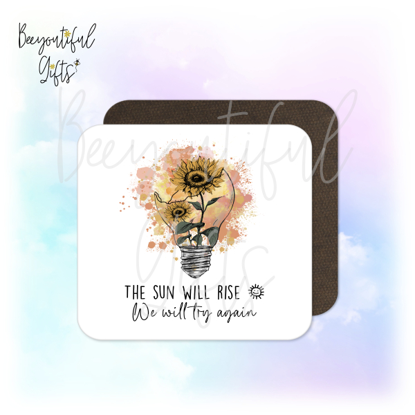 Mindfulness Coaster - The Sun Will Rise We Will Try Again