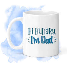 Father's Day Ceramic Mug - Hi Hungry, I'm Dad