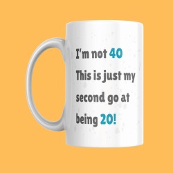 Funny 40th Birthday Gift Mug - For Him or For Her - Son, Daughter, Friend, Brother, Sister, Husband, Wife, Colleague turning 40 years old
