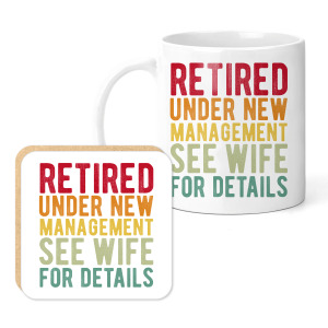 Retirement Mug & Coaster Set - Retired Under New Management See Wife For Details