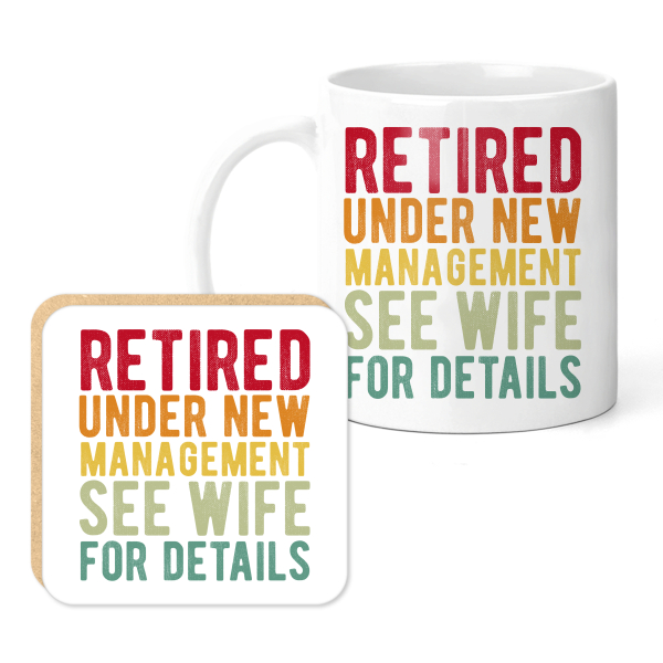 Retirement Mug & Coaster Set - Retired Under New Management See Wife For Details