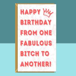Funny Friend Birthday Card - Personalised - Ideal for your bestie, work colleague, friend, or any other fabulous b*tch in your life