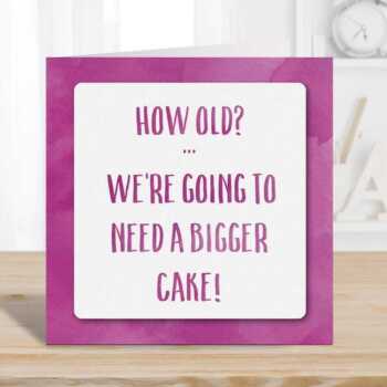 We're going to need a bigger cake - funny birthday card - designed by Holy Mackerel - 15cm square and blank inside