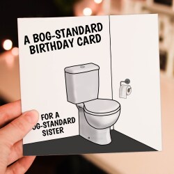 A bog standard birthday card for a bog standard brother, sister, mum, dad funny personalised toilet humour (Size A6/A5/A4/Square 6x6")