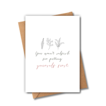 Self Love Card - You Aren't Selfish For Putting Yourself First - Small (A6)