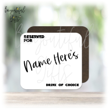 Personalised Drinks Coaster - Monochrome Reserved For Drink of Choice