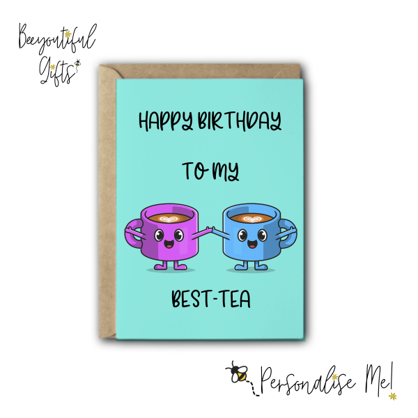 Birthday Card - Happy Birthday To My Best-Tea - Small (A6)