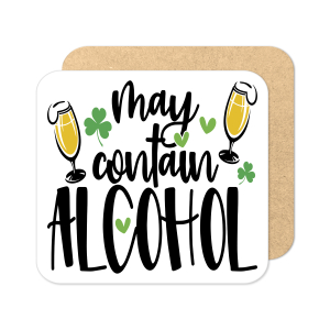 St. Patrick's Day Coaster - May Contain Alcohol