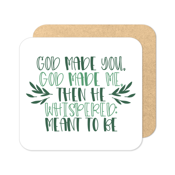 Religious Coaster - God Made You God Made Me - Standard Wooden Coaster