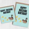 Funny duck autocorrect, swear word fucking birthday card: Happy Ducking Birthday, Have a Great Ducking Birthday (Size A6/A5/A4/Square 6x6") - A6: Single card