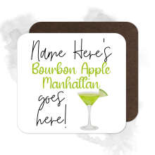 Personalised Drinks Coaster - Name's Bourbon Apple Manhattan Goes Here!