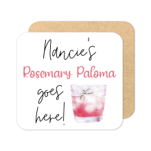 Personalised Drinks Coaster - Name's Rosemary Paloma Goes Here!