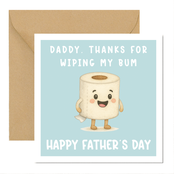 Father's Day Card - Daddy, Thanks For Wiping My Bum - Standard Smooth Card