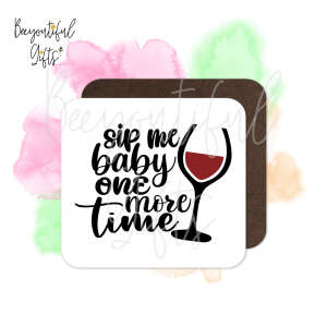 Wine Themed Coaster - Sip Me Baby One More Time