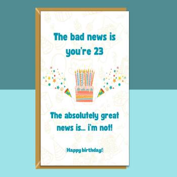 Funny 23rd Birthday Card - Cheeky Card for Someone Turning 23 years old - For Him or For Her - Can be personalised inside - Large or Small