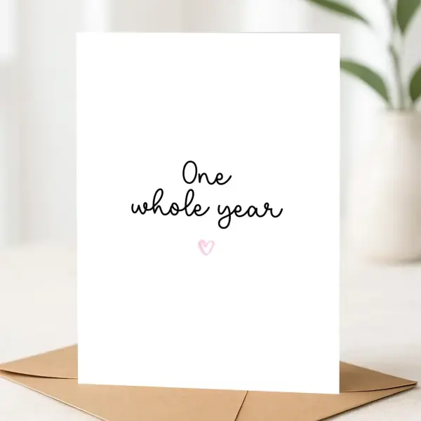 One Year Anniversary Card - One Whole Year - Small (Approx. A6 | 105mm x 148mm | 4.1in x 5.8in) - Standard Smooth Card