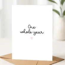 One Year Anniversary Card - One Whole Year - Small (Approx. A6 | 105mm x 148mm | 4.1in x 5.8in) - Standard Smooth Card