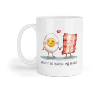 Valentine's Day Mug - Don't Go Bacon My Heart
