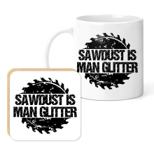 Mug & Coaster Set - Sawdust Is Man Glitter