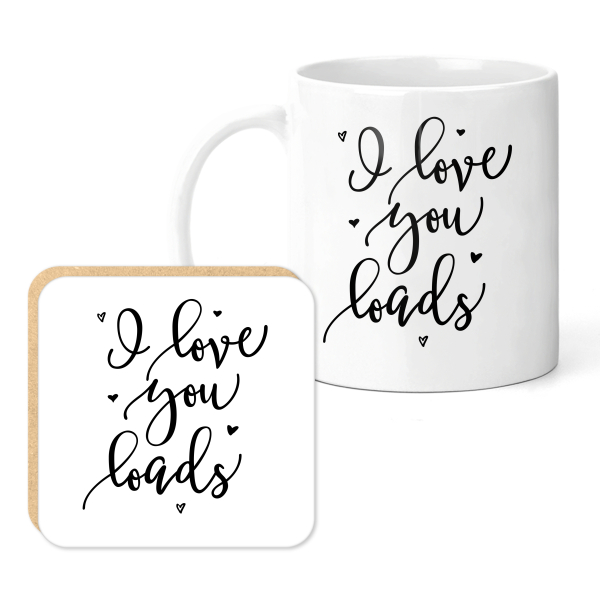 Mug & Coaster Set - I Love You Loads