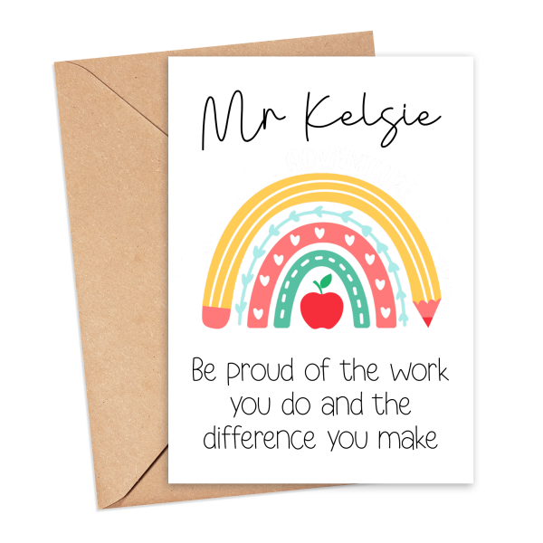 Personalised Thank You Teacher Card - Be Proud of The Work You Do - Small (A6)