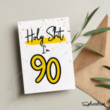 Holy Sh** You're 90 Birthday Card - Holy Sh** I'm