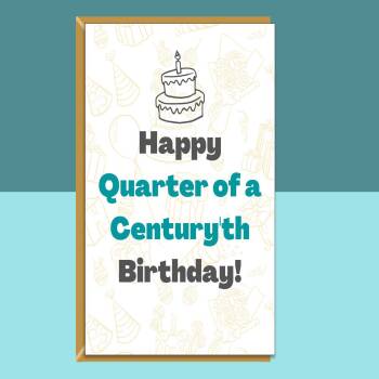 Funny 25th Birthday Card - For him or for her turning 25 years old - Can be personalised inside - Ideal for friend, boyfriend, girlfriend