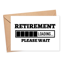 Retirement Card - Retirement Loading... Please Wait - Small (Approx. A6 | 105mm x 148mm | 4.1in x 5.8in) - Standard Smooth Card