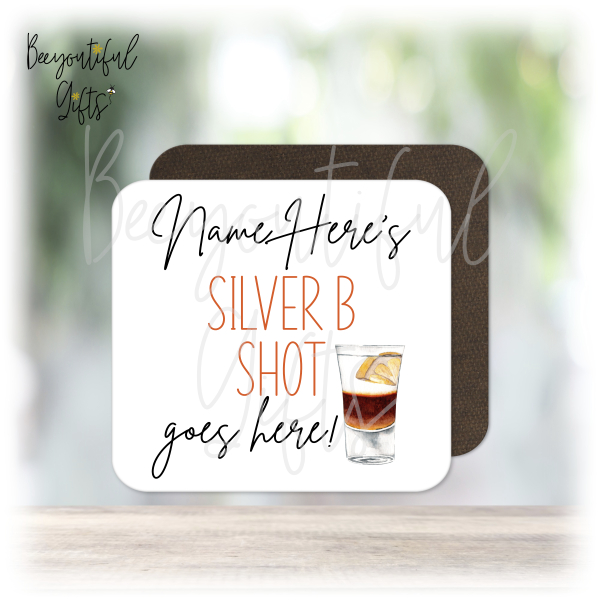 Personalised Shot Glass Coaster - Name's Silver B Shot Goes Here!