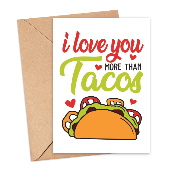 Anniversary Card - I Love You More Than Tacos - Small (Approx. A6 | 105mm x 148mm | 4.1in x 5.8in) - Standard Smooth Card