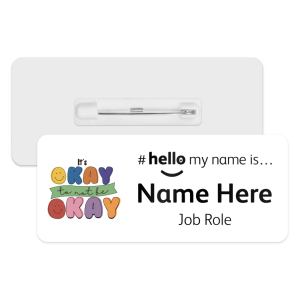 #hello my name is... Name Badge - It's Okay Not To Be Okay