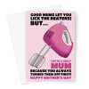 Lick The Beaters Joke Mother's Day Card - A5 Portrait - 1 Card