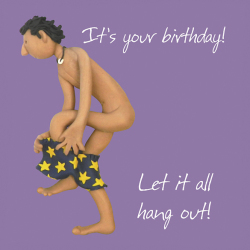 Let It All Hang Out male birthday greetings card designed by Erica Sturla for Holy Mackerel. Card is 15cm square and blank inside for your own message