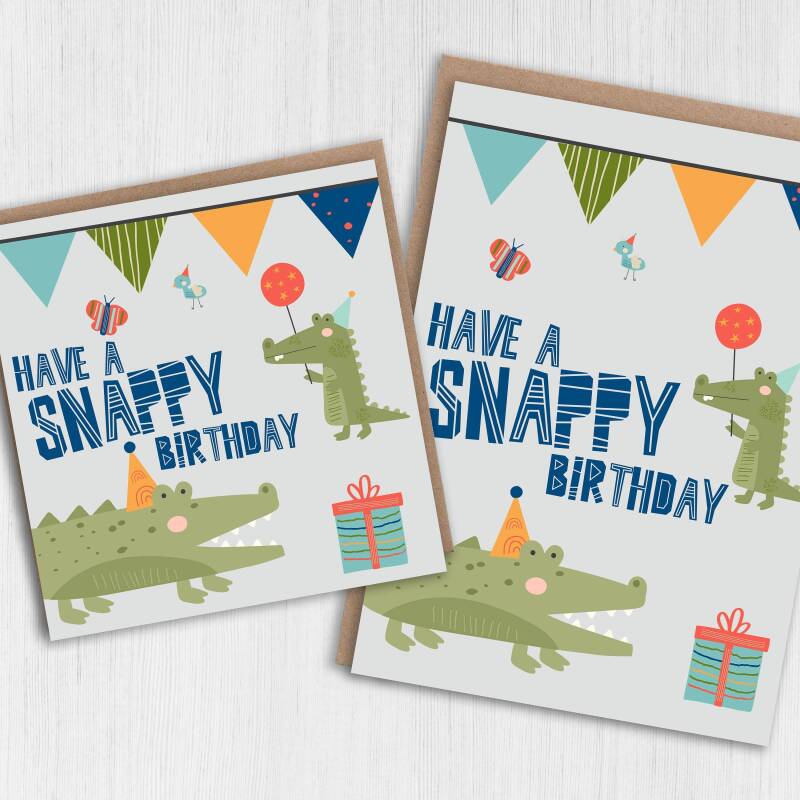 Crocodile, alligator children, child, kid, boy, girl birthday card: Have a snappy birthday (Size A6/A5/A4/Square 6x6") - A6: Single card