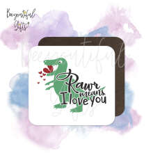 Valentine's Day Coaster - Rawr Means I Love You