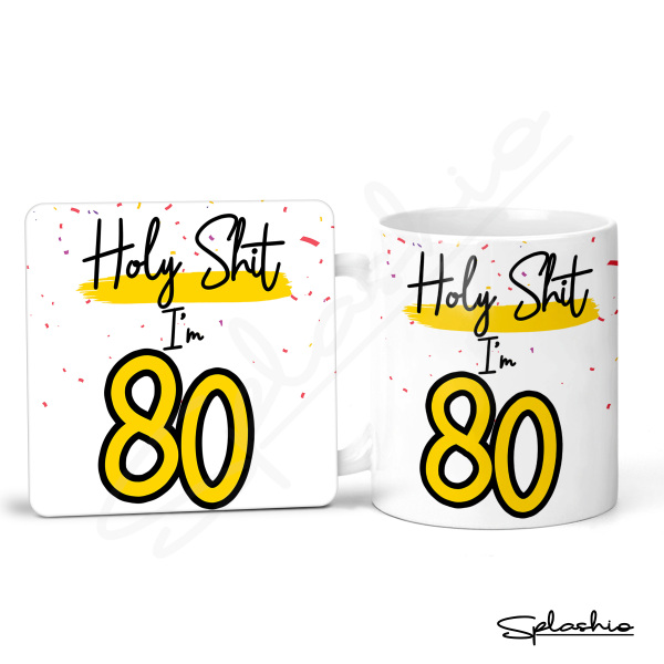 80th Birthday Ceramic Mug & Coaster Set - Holy S*** I'm 80