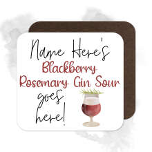 Personalised Drinks Coaster - Name's Blackberry Rosemary Gin Sour Goes Here!