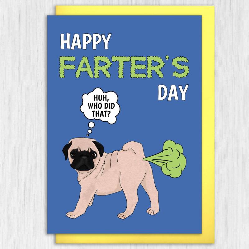 Happy Farter's Day funny Pug dog farting Father's Day card for dad, father, papa, daddy from the pet, son, daughter Size A6/A5/A4/Square 6x6 - A6: Single card