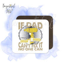 Father's Day Coaster - If Dad Can't Fix It No One Can