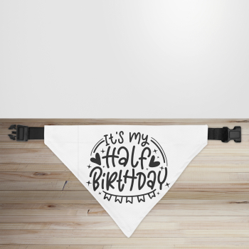 'It's My Half Birthday' Print Dog/Puppy Bandana