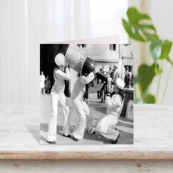 Shore leave shenanigans, black and white vintage photographic card featuring a sailor & beer - 12.6 x 17.7cm  blank inside - made in the UK