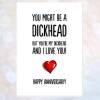 card ANNIVERSARY might be dickhead but you're mine