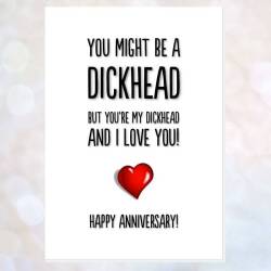 card ANNIVERSARY might be dickhead but you're mine