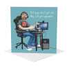 Tech guys don't get old birthday card for him - designed by Erica Sturla - 15cm square and blank inside, made in the UK