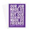 Happy Birthday Card - Geeky Work Colleague - A5 Greeting Card - A5 Portrait - 1 Card