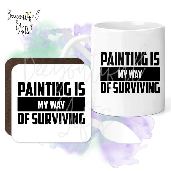 Mug & Coaster Set - Painting Is My Way of Surviving