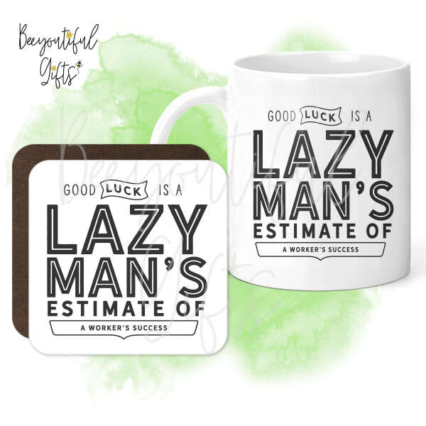 Mug & Coaster Set - Good Luck Is A Lazy Man's Estimate