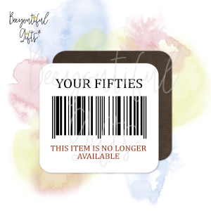 Decade Birthday Coaster - Your Fifties - This Item Is No Longer Available