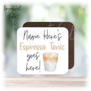 Personalised Drinks Coaster - Name's Espresso Tonic Goes Here!
