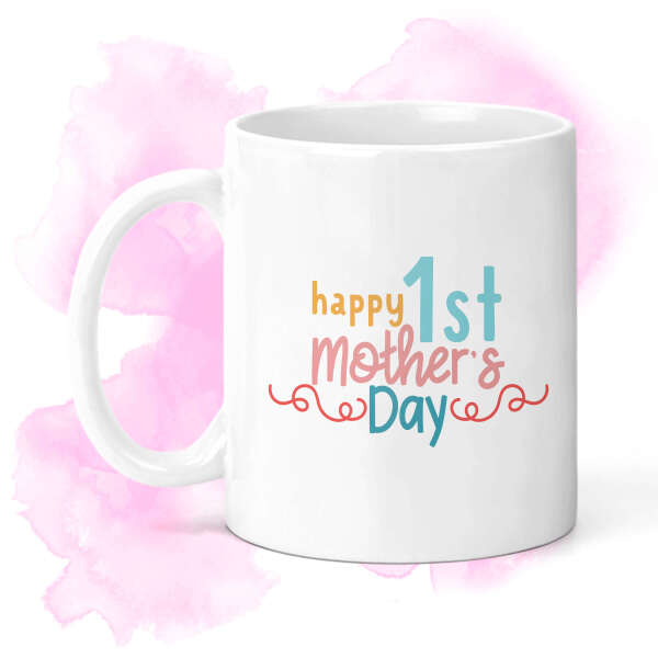 Mother's Day Ceramic Mug - Happy 1st Mother's Day